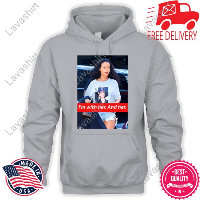 I'm With Her And Her Rihanna Hillary Clinton Election Trendy T Shirt I'm With Her And Her Rihanna Hillary Clinton Election Trendy T Shirt