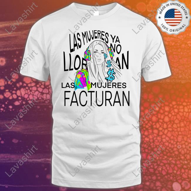 Shakira Merch Las Mujeres Ya No Lloran Las Mujeres Facturan Tee