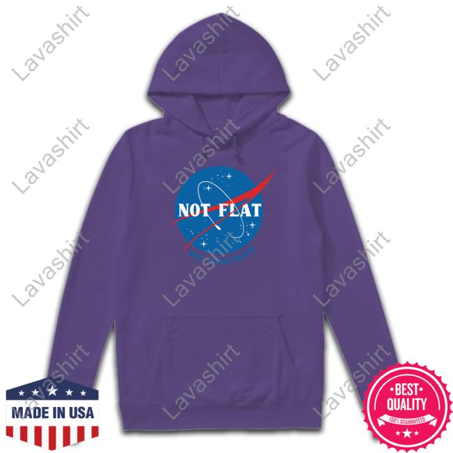 Official Not Flat We Checked NASA Tee Official Not Flat We Checked NASA Tee