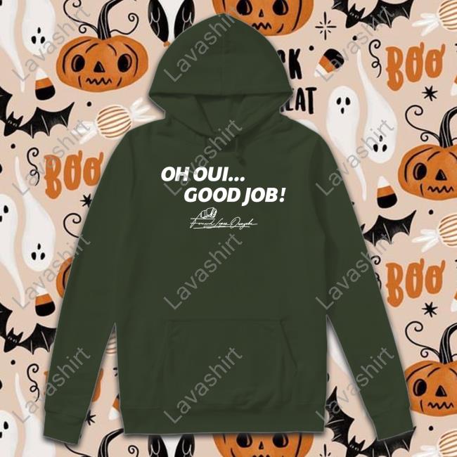 Fernand Lopez Oh Oui Good Job Tee Shirt Cedric Doumbè Fernand Lopez Oh Oui Good Job Tee Shirt Cedric Doumbè