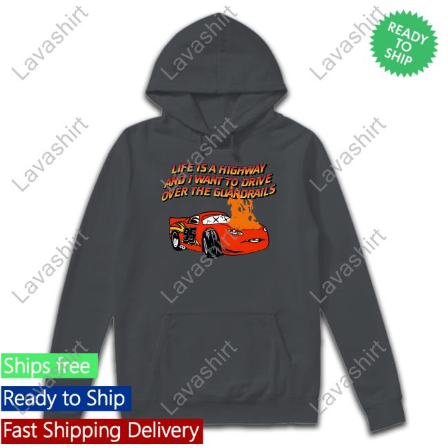 Life Is A Highway Tee Life Is A Highway Tee