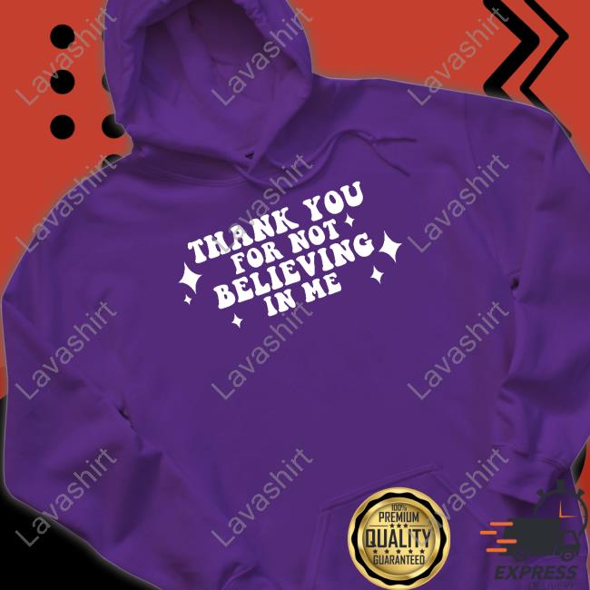 Kai Cenat Thank You For Not Believing In Me Crewneck Sweatshirt Neverbelievedinme Merch Kai Cenat Thank You For Not Believing In Me Crewneck Sweatshirt Neverbelievedinme Merch