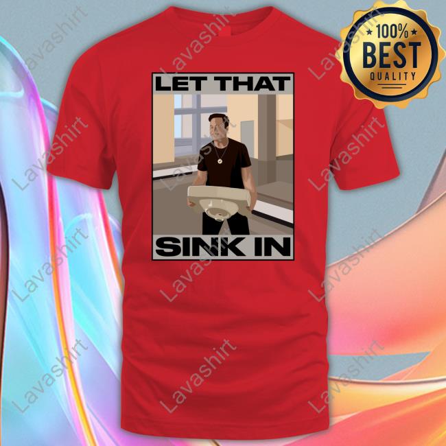 Elon Musk Let That Sink In Hoodie Elon Musk Let That Sink In Hoodie