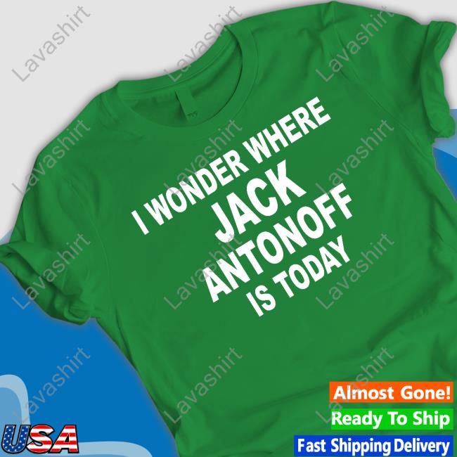 I Wonder Where Jack Antonoff Is Today T-Shirt Bleachers Bleachersmusic I Wonder Where Jack Antonoff Is Today T-Shirt Bleachers Bleachersmusic