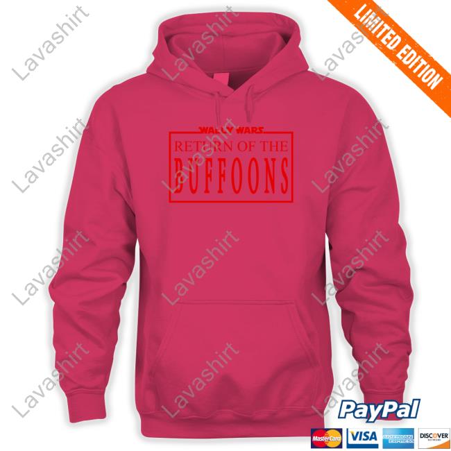 Lofe Wally Wars Return Of The Buffoons T Shirts Lofe Wally Wars Return Of The Buffoons T Shirts