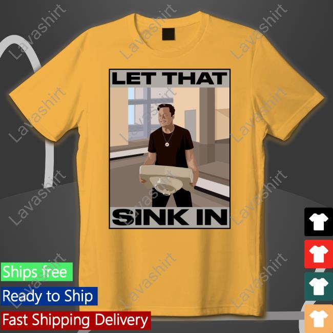 Elon Musk Let That Sink In Hoodie Elon Musk Let That Sink In Hoodie