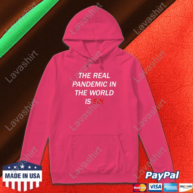 The Real Pandemic In The World Is Sin Shirt Official Clown World Store The Real Pandemic In The World Is Sin Shirt Official Clown World Store