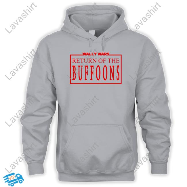 Lofe Wally Wars Return Of The Buffoons T Shirts Lofe Wally Wars Return Of The Buffoons T Shirts