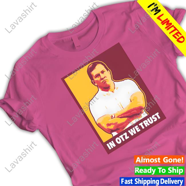 Official Barstool Sports Store In Otz We Trust Shirt Official Barstool Sports Store In Otz We Trust Shirt