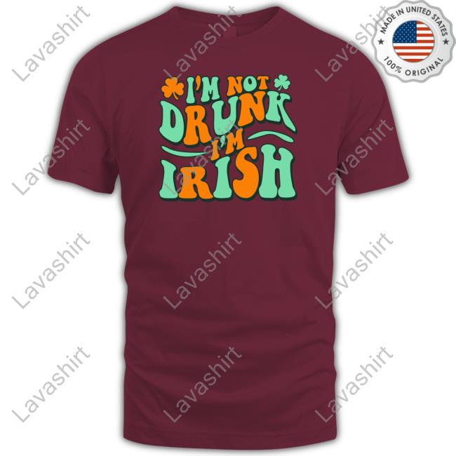 I'm Not Drunk I'm Irish Hooded Sweatshirt I'm Not Drunk I'm Irish Hooded Sweatshirt