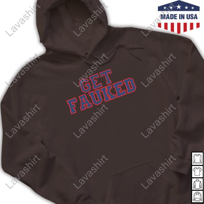 Get Fauked T-Shirt Get Fauked T-Shirt