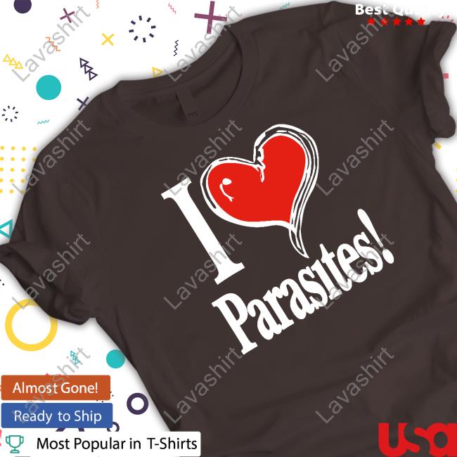 I Love Parasites T Shirts I Love Parasites T Shirts