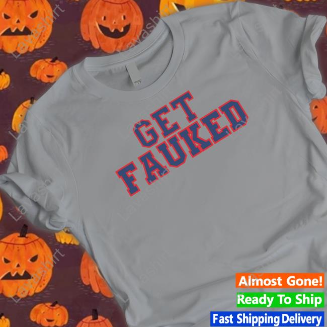 Get Fauked T-Shirt Get Fauked T-Shirt