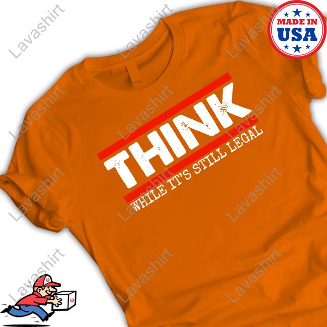 Clown World Store Think While It's Still Legal Sweatshirt Clown World Store Think While It's Still Legal Sweatshirt