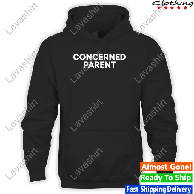 Concerned Parent Shirt Concerned Parent Shirt