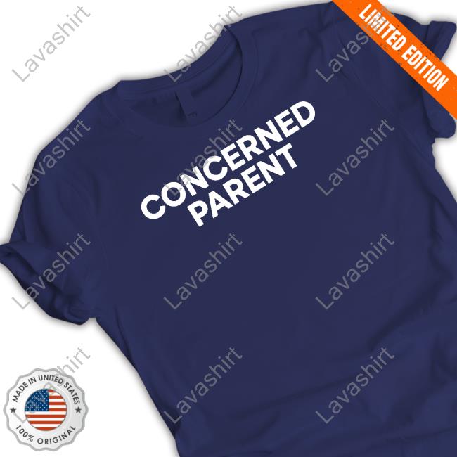Concerned Parent Shirt Concerned Parent Shirt