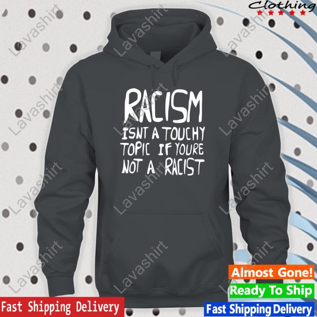 Ryan Clark Racism Isnt A Touchy Topic If Youre Not A Racist Tee Shirt Wear The Peace Merch Ryan Clark Racism Isnt A Touchy Topic If Youre Not A Racist Tee Shirt Wear The Peace Merch