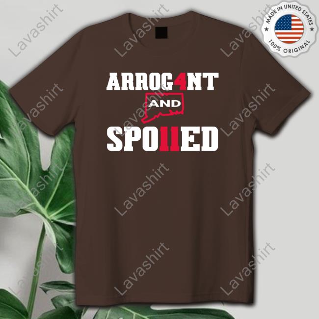Arrog4nt And Spo11ed T-Shirt Arrog4nt And Spo11ed T-Shirt