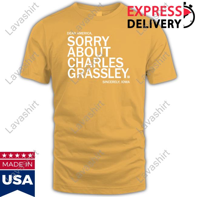 James Tate Sorry About Charles Grassley Shirt Raygun James Tate Sorry About Charles Grassley Shirt Raygun