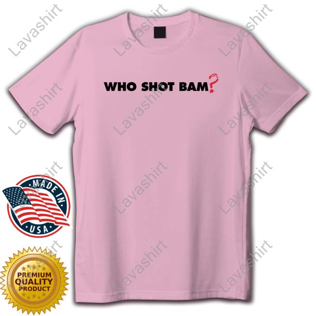 Bam Collection Merch Who Shot Bam T-Shirt Bam Collection Merch Who Shot Bam T-Shirt