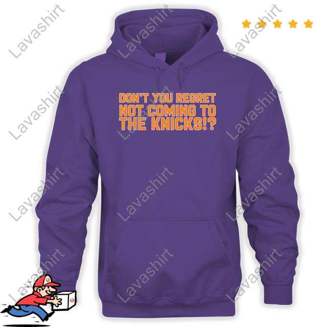 Barstool Sports Store Don't You Regret Not Coming To The Knicks T Shirt Barstool Sports Store Don't You Regret Not Coming To The Knicks T Shirt