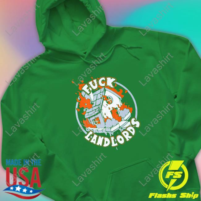 Official Fuck Landlords T-Shirt Official Fuck Landlords T-Shirt