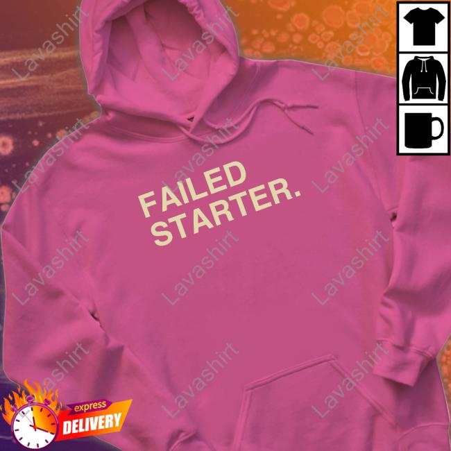 Official Obvious Shirts Failed Starter Shirt Official Obvious Shirts Failed Starter Shirt