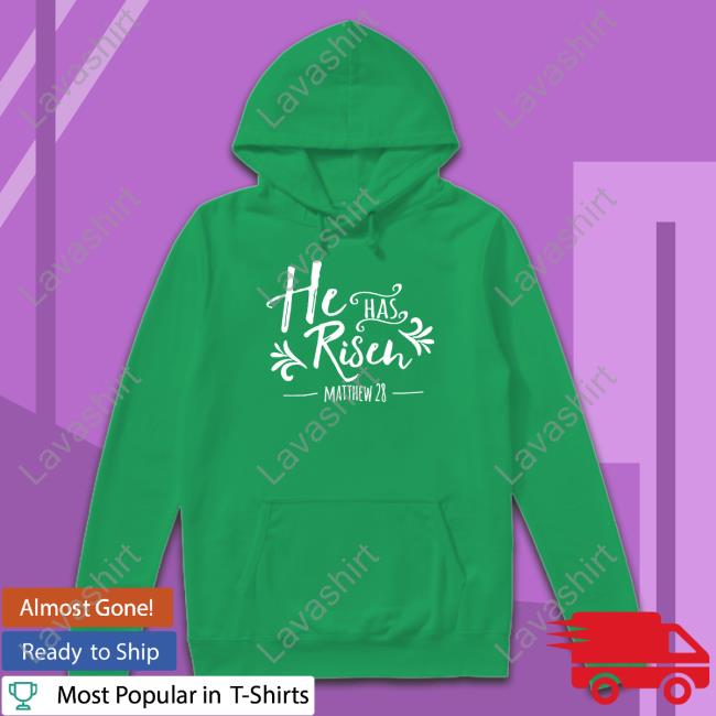 He Has Risen Matthew 28 Long Sleeve He Has Risen Matthew 28 Long Sleeve
