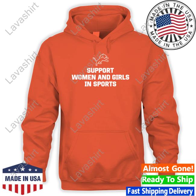 Detroit Lions Support Women And Girls In Sports Hoodie Detroit Lions Support Women And Girls In Sports Hoodie
