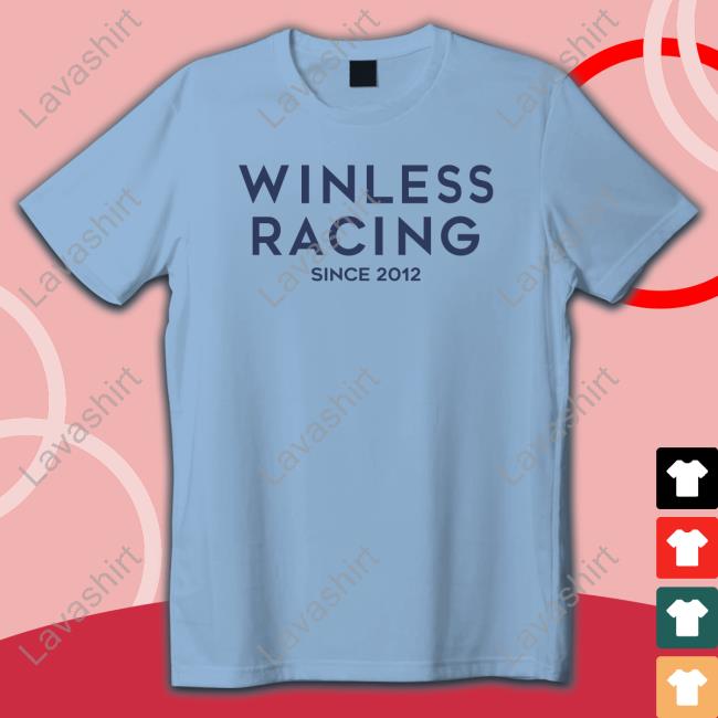 Bolen Media Merch Winless Racing Since 2012 Shirts Bolen Media Merch Winless Racing Since 2012 Shirts