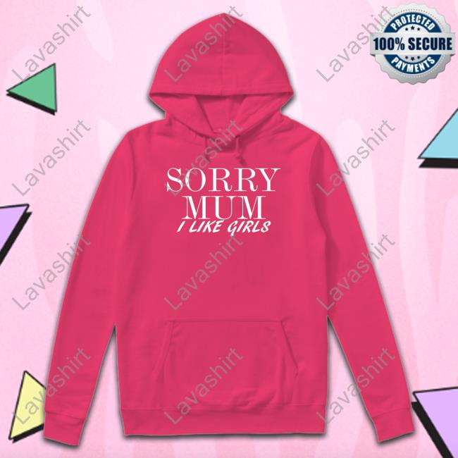 Cameron Sorry Mum I Like Girls Shirt Cam3r0nph1l1p Cameron Sorry Mum I Like Girls Shirt Cam3r0nph1l1p