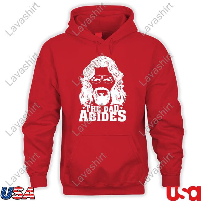 The Dad Abides Shirt The Dad Abides Shirt