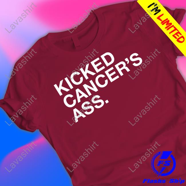 Kicked Cancer's Ass Long Sleeve T Shirt Kicked Cancer's Ass Long Sleeve T Shirt