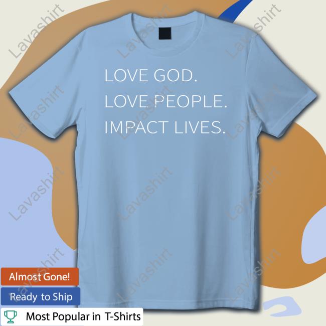Official Michael Armus Sr love God Love People Impact T-Shirt Official Michael Armus Sr love God Love People Impact T-Shirt