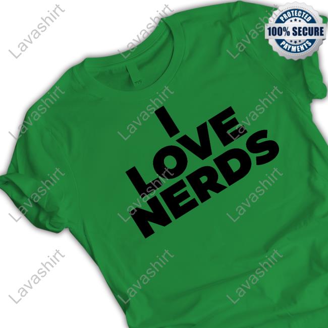 Official I Love Nerds Shirts Official I Love Nerds Shirts