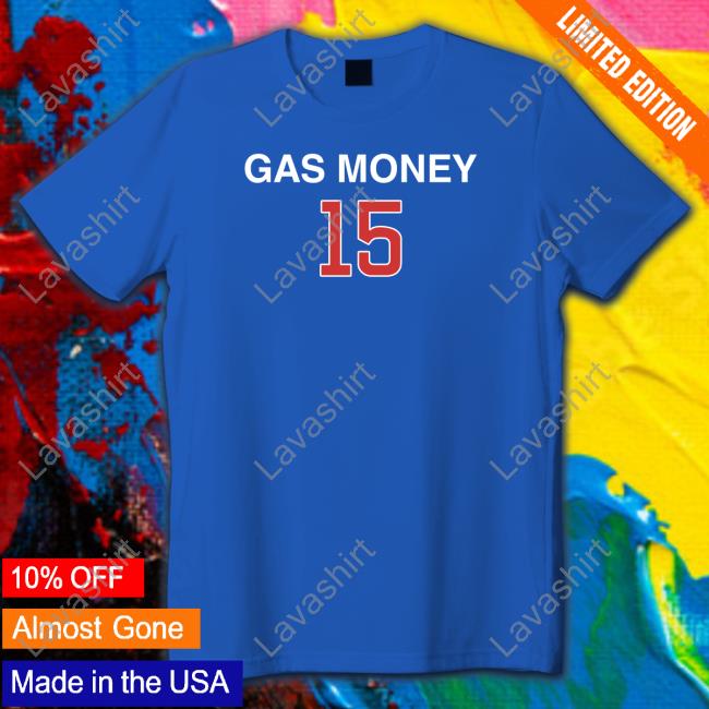 Gas Money 15 Shirt Gas Money 15 Shirt