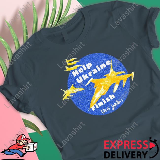 Olena Halushka Help Ukraine Finish The Job T Shirts Olena Halushka Help Ukraine Finish The Job T Shirts