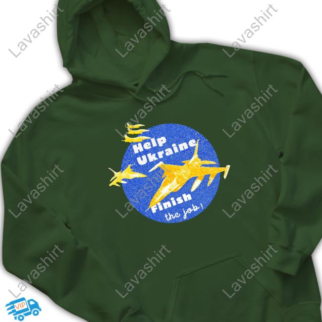 Olena Halushka Help Ukraine Finish The Job T Shirts Olena Halushka Help Ukraine Finish The Job T Shirts