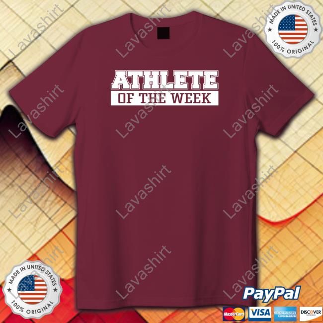 Athlete Of The Week Shirt Athlete Of The Week Shirt