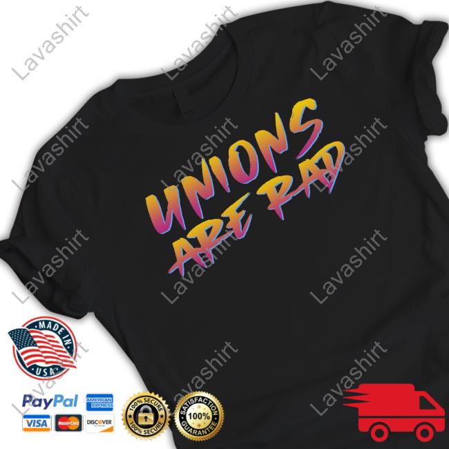 Official Unions Are Rad Tee Shirt Official Unions Are Rad Tee Shirt