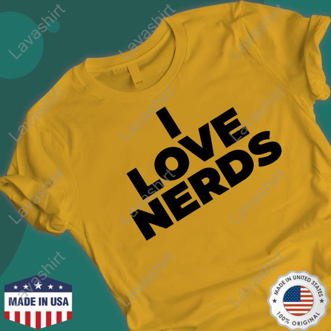 Official I Love Nerds Shirts Official I Love Nerds Shirts