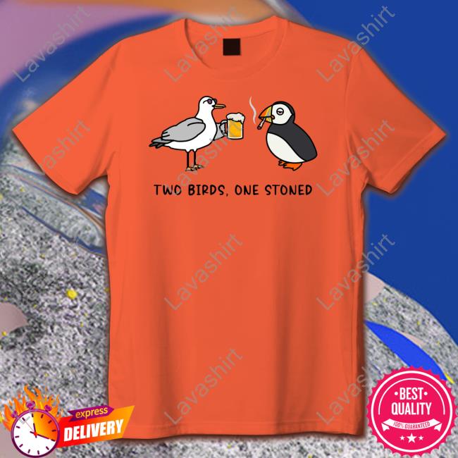 Two Birds One Stoned T Shirt Two Birds One Stoned T Shirt