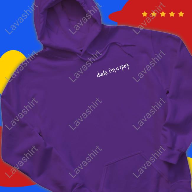 Official Dude I'm A Nun Hoodie Official Dude I'm A Nun Hoodie