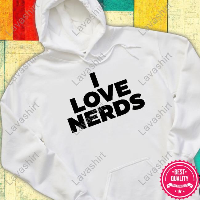 Official I Love Nerds Shirts Official I Love Nerds Shirts