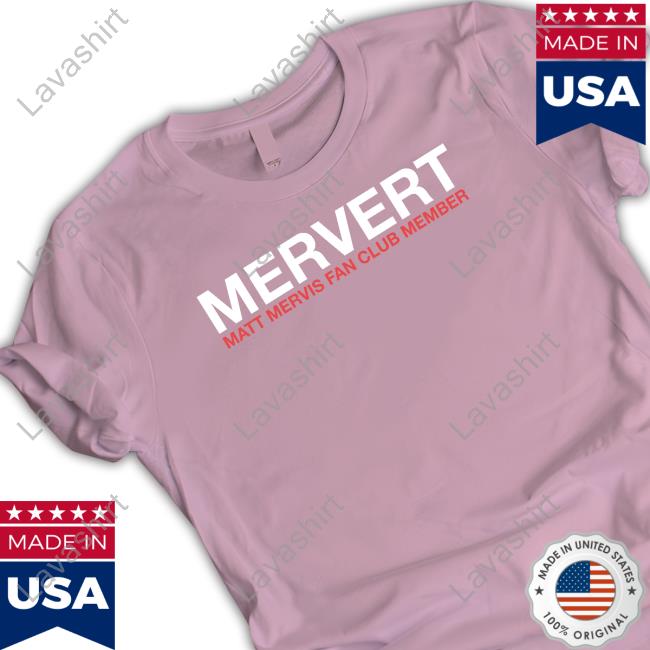Mervert Matt Mervis Fan Club Member Tee Shirt Mervert Matt Mervis Fan Club Member Tee Shirt