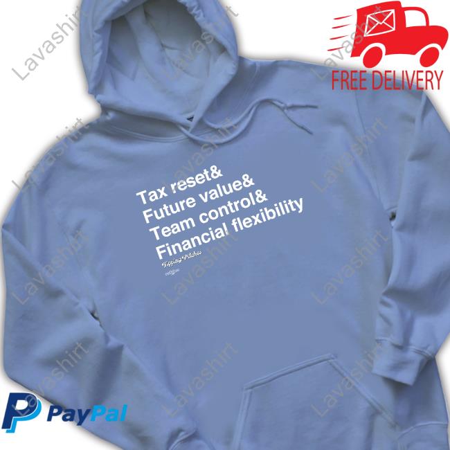 Tipping Pitches Merch Ampersand Tax Reset & Future Value & Team Control & Financial Flexibility Shirt Tipping Pitches Merch Ampersand Tax Reset & Future Value & Team Control & Financial Flexibility Shirt