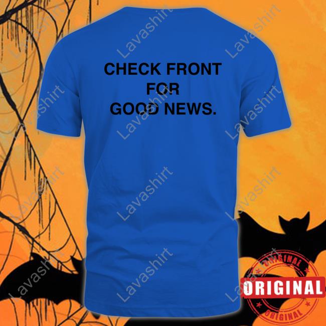 Jesus Loves You Check Front For Good News Tee Jesus Loves You Check Front For Good News Tee