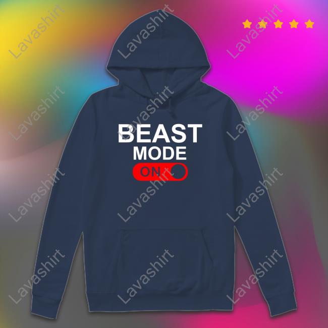 Beast Mode On Shirt Beast Mode On Shirt