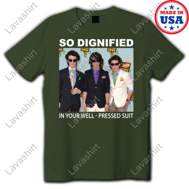 Jonas Brothers So Dignified In Your Well Pressed Suit Shirt Jonas Brothers So Dignified In Your Well Pressed Suit Shirt