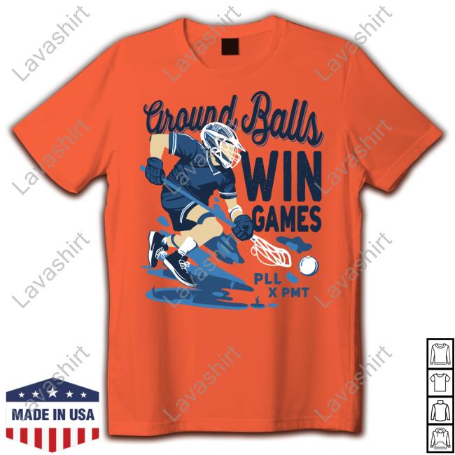 Ground Balls Win Games Shirts Ground Balls Win Games Shirts